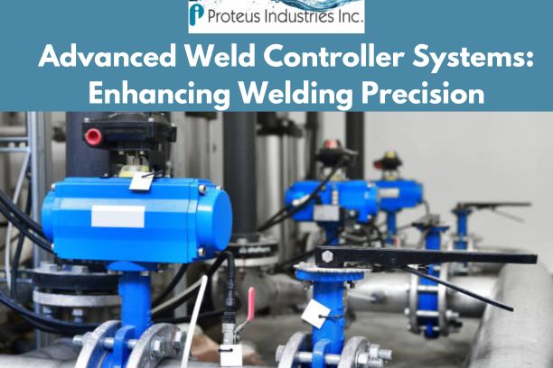 Advanced Weld Controller Systems: Enhancing Welding Precision